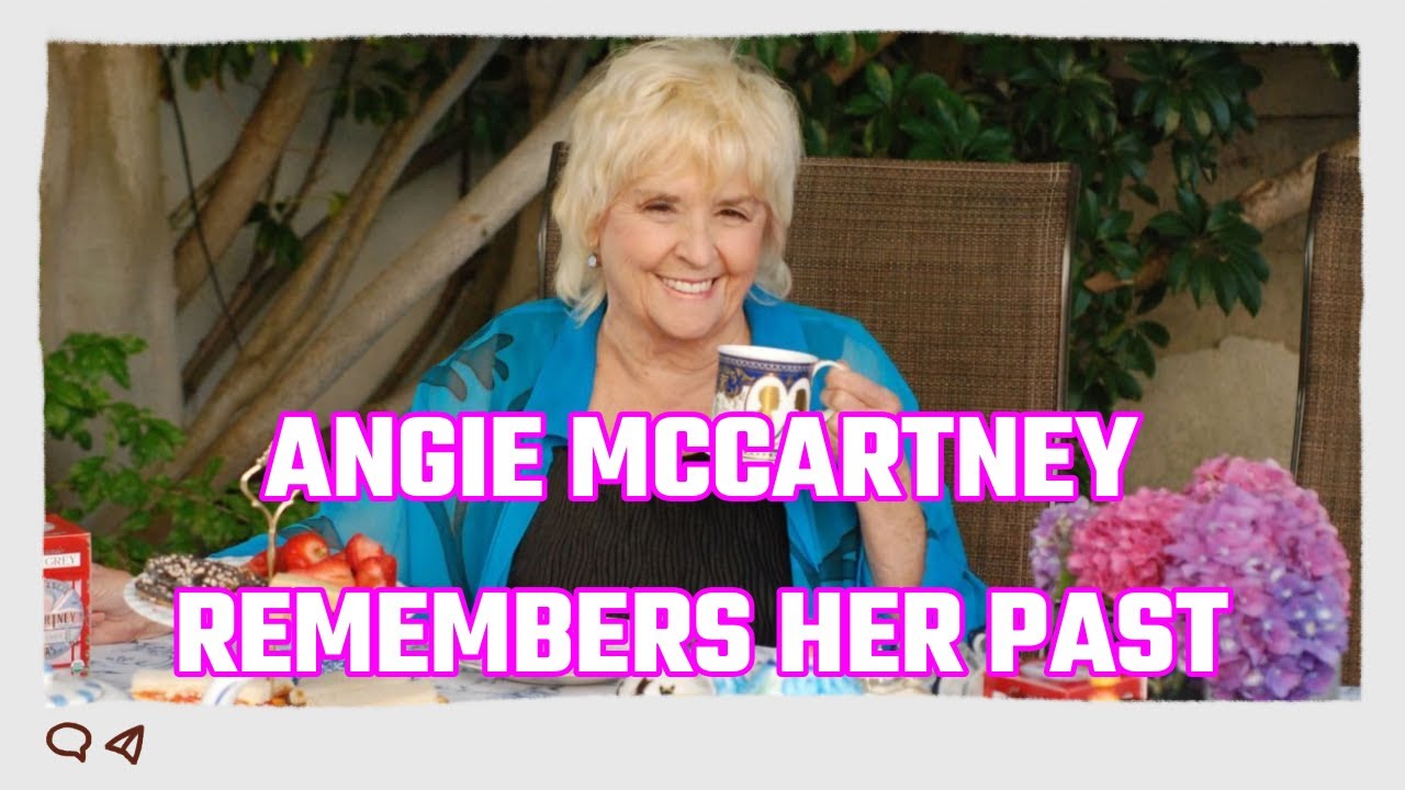 ANGIE MCCARTNEY REMEMBERS