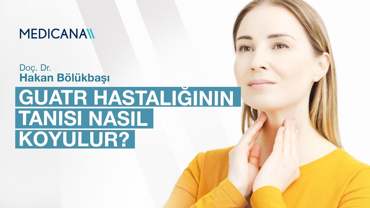 Guatr Hastalığının Tanısı Nasıl Koyulur? | Doç. Dr. Hakan Bölükbaşı
