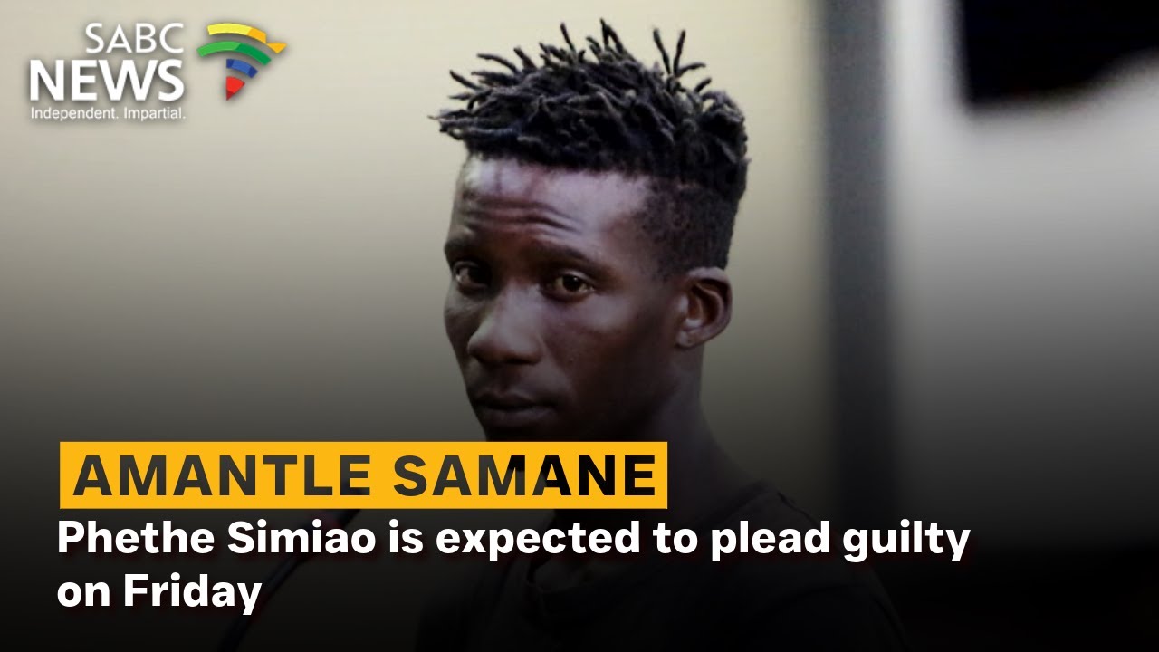 Amantle Samane murder |  Phethe Simiao is expected to plead guilty on Friday