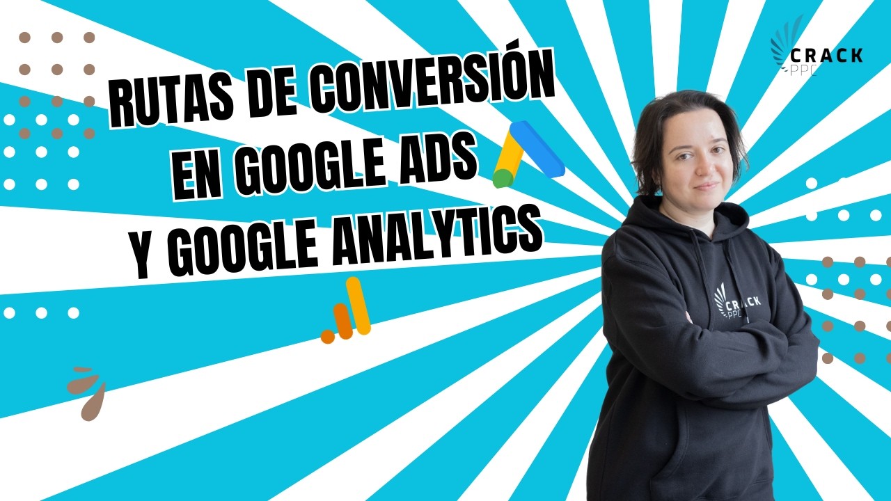 🔍 Rutas de conversión en #googleads y #GA4: cómo leerlas bien y tomar mejores decisiones | #ppc #sem