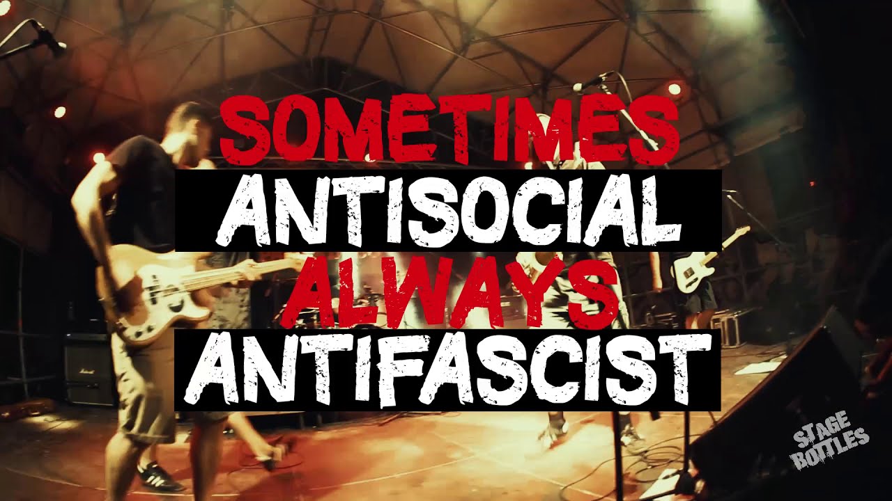 Stage Bottles - Sometimes Antisocial but Always Antifascist - LIVE