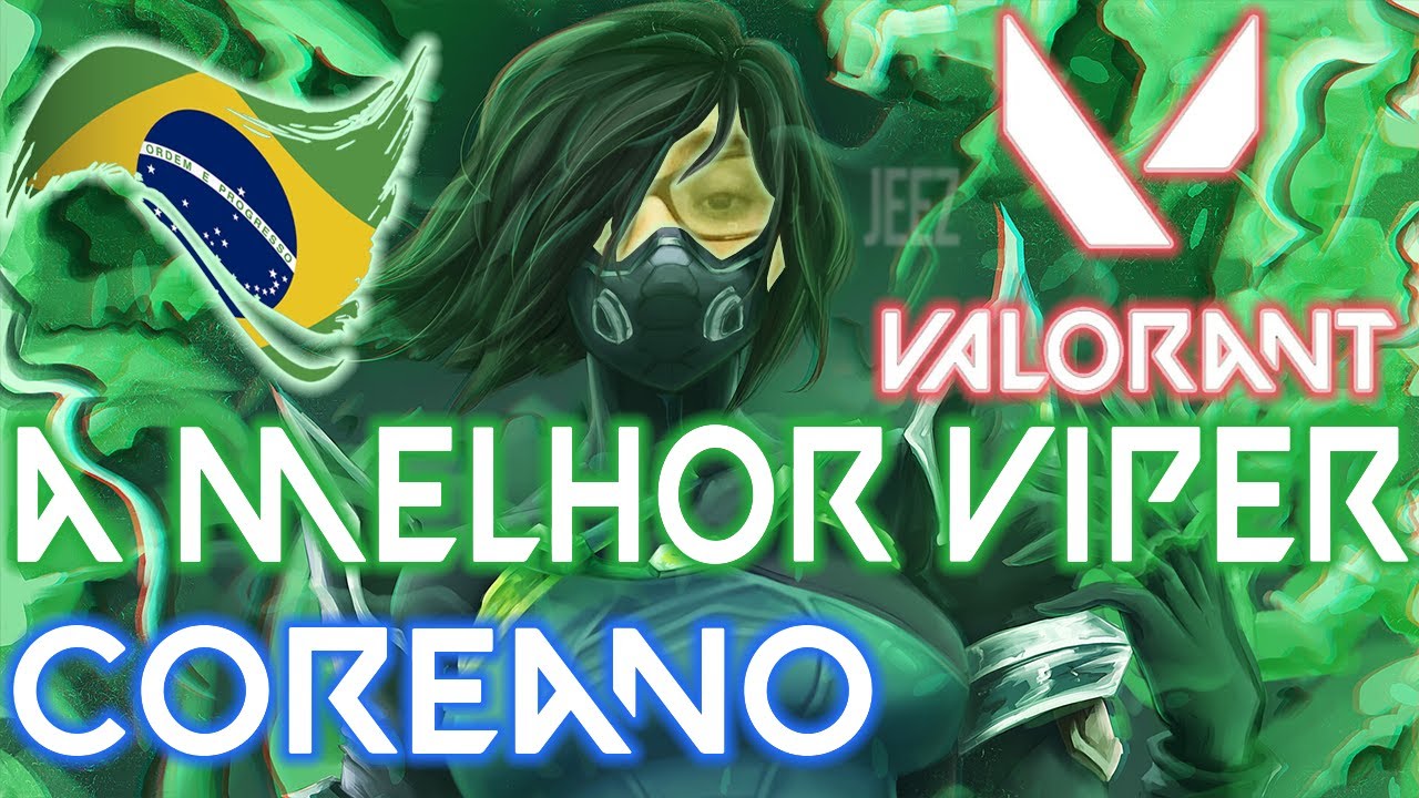 Coreano a melhor Viper do Brasil no VALORANT