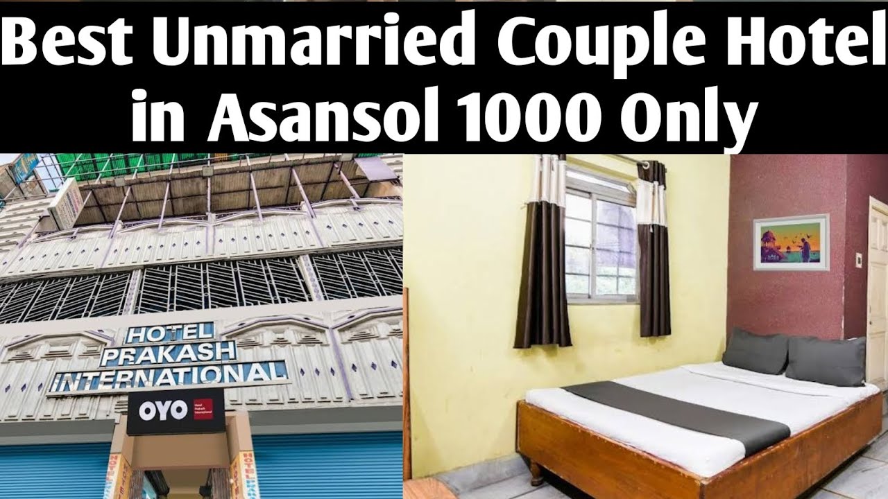 BEST UNMARRIED COUPLE HOTEL IN ASANSOL