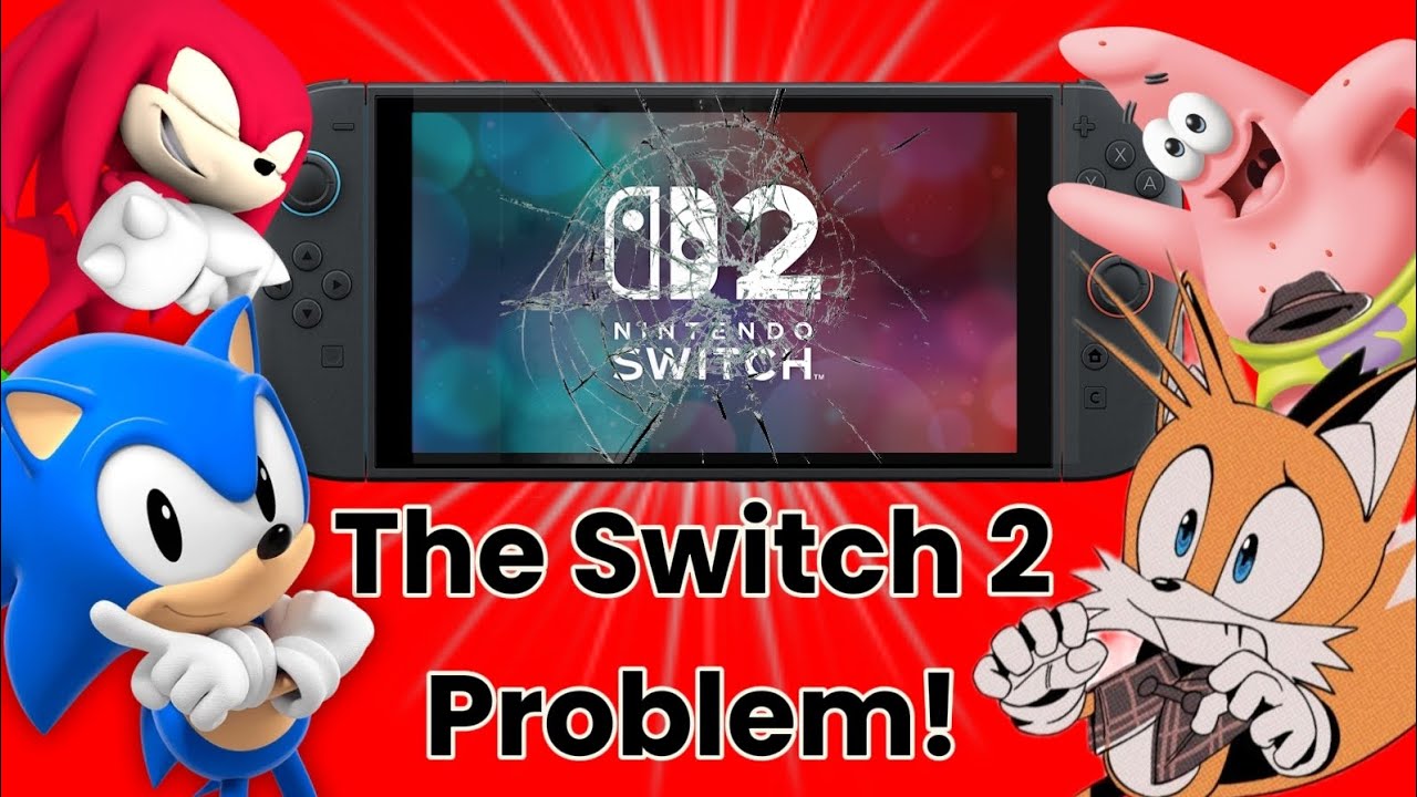 The Switch 2 Problem! - Sonic Fully Loaded!