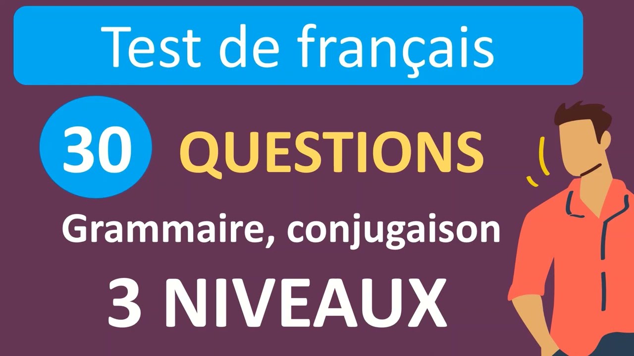 Test de français : grammaire conjugaison (3 niveaux)