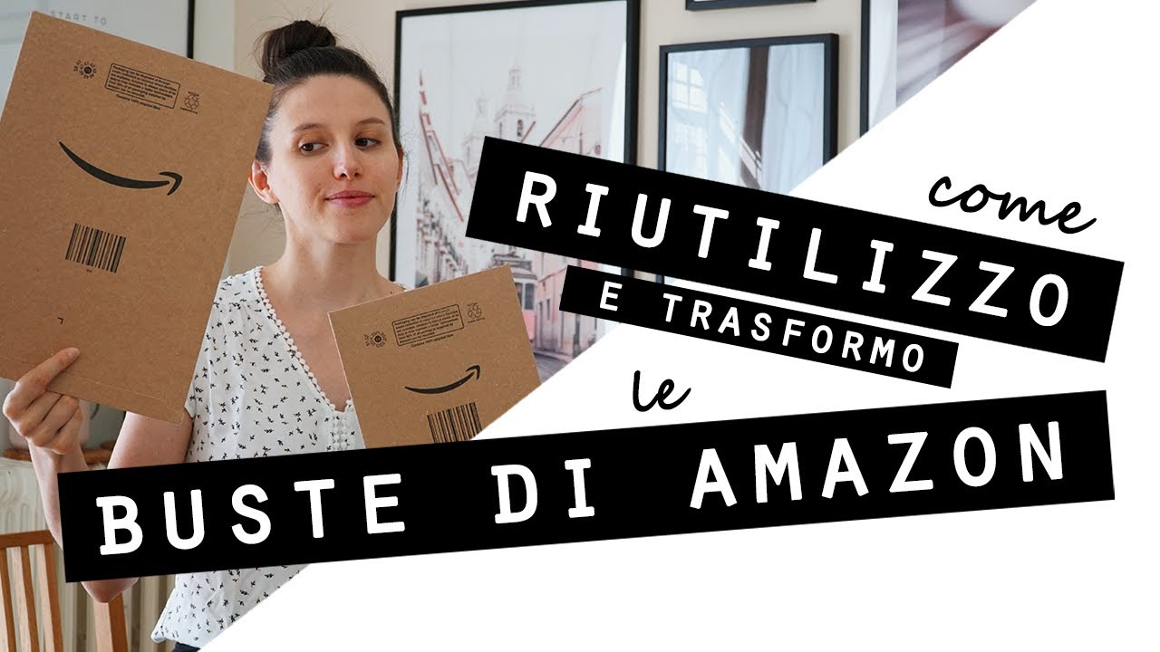 Come RIUTILIZZO e TRASFORMO le BUSTE di cartone DI AMAZON/Idee FAI DA TE e RICICLO CREATIVO