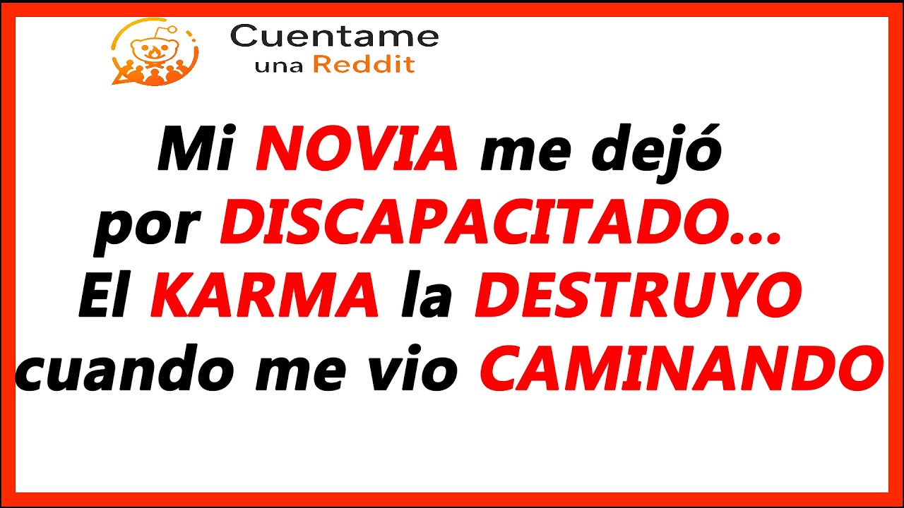 Mi NOVIA me dejó por DISCAPACITADO... El KARMA la DESTRUYO cuando me vio CAMINANDO