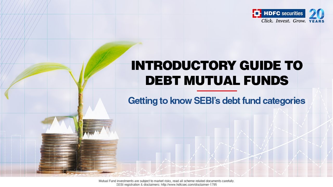 Introductory Guide to Debt Mutual Funds | What Are Debt Funds | HDFC Securities