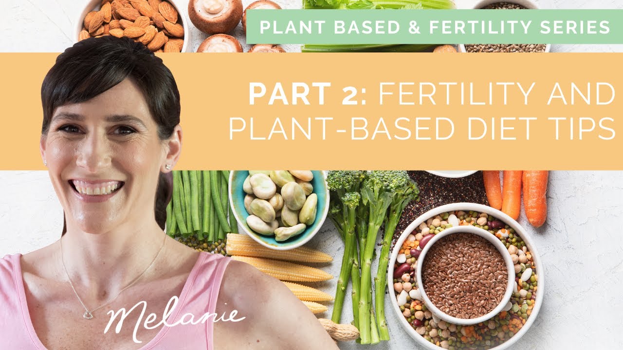 3 fertility and plant-based diet tips