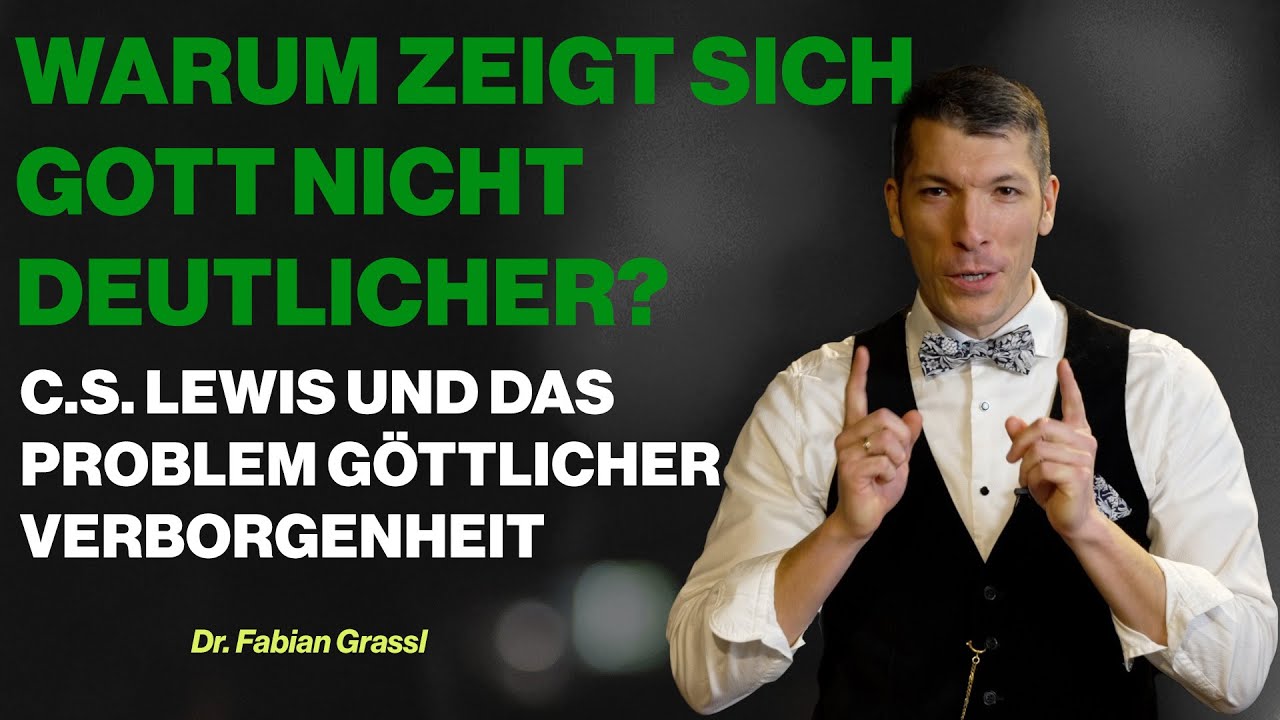 Warum zeigt sich Gott nicht deutlicher? C.S. Lewis und das Problem göttlicher Verborgenheit