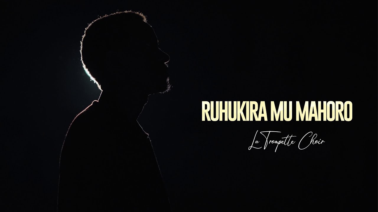 Ruhukira mu Mahoro - Chorale La Trompette (Official Video )