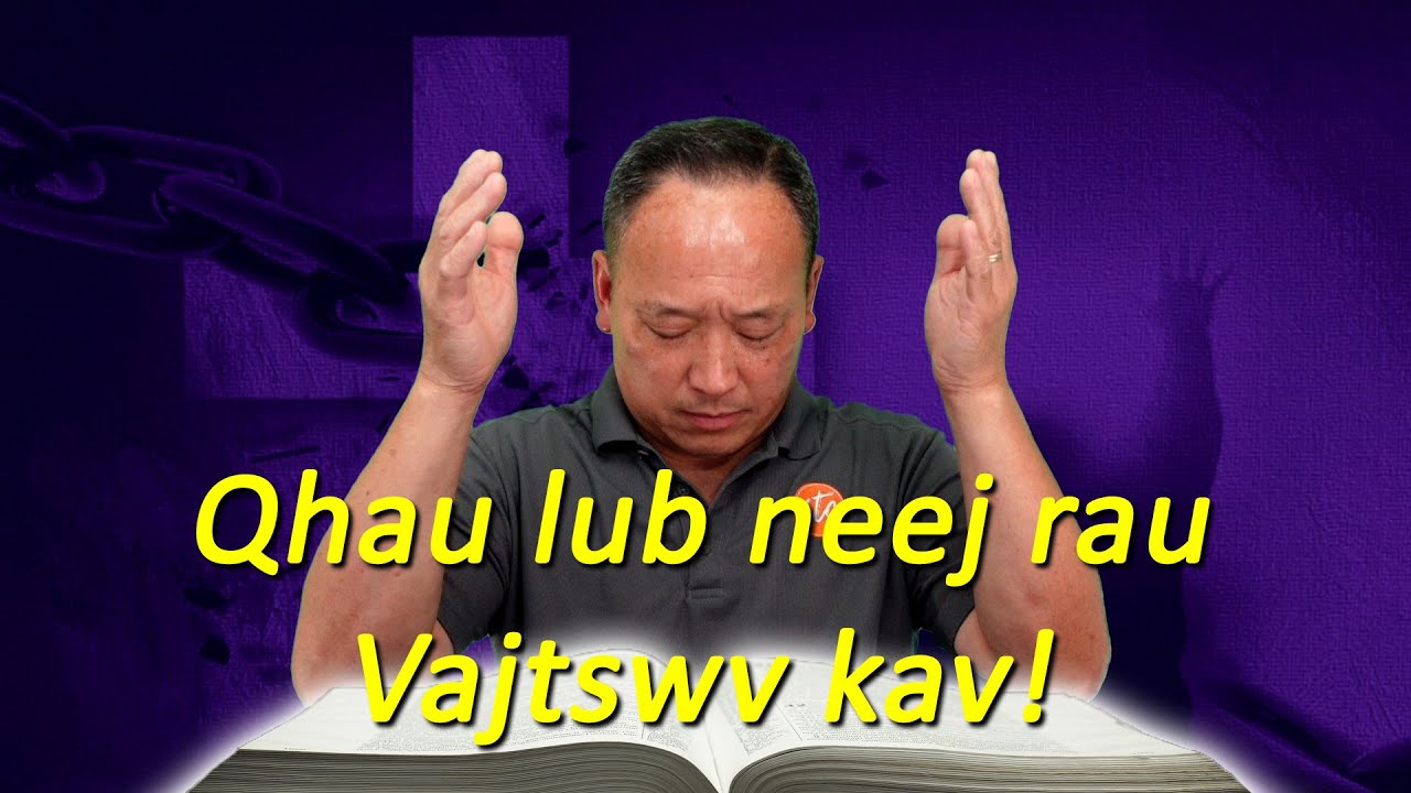 Ntiab Dab Tawm Ntawm Koj Tus Kheej (Drive Out Demons from Yourself) | Zaj 3 | Kx. Ntxoov Lis Yaj