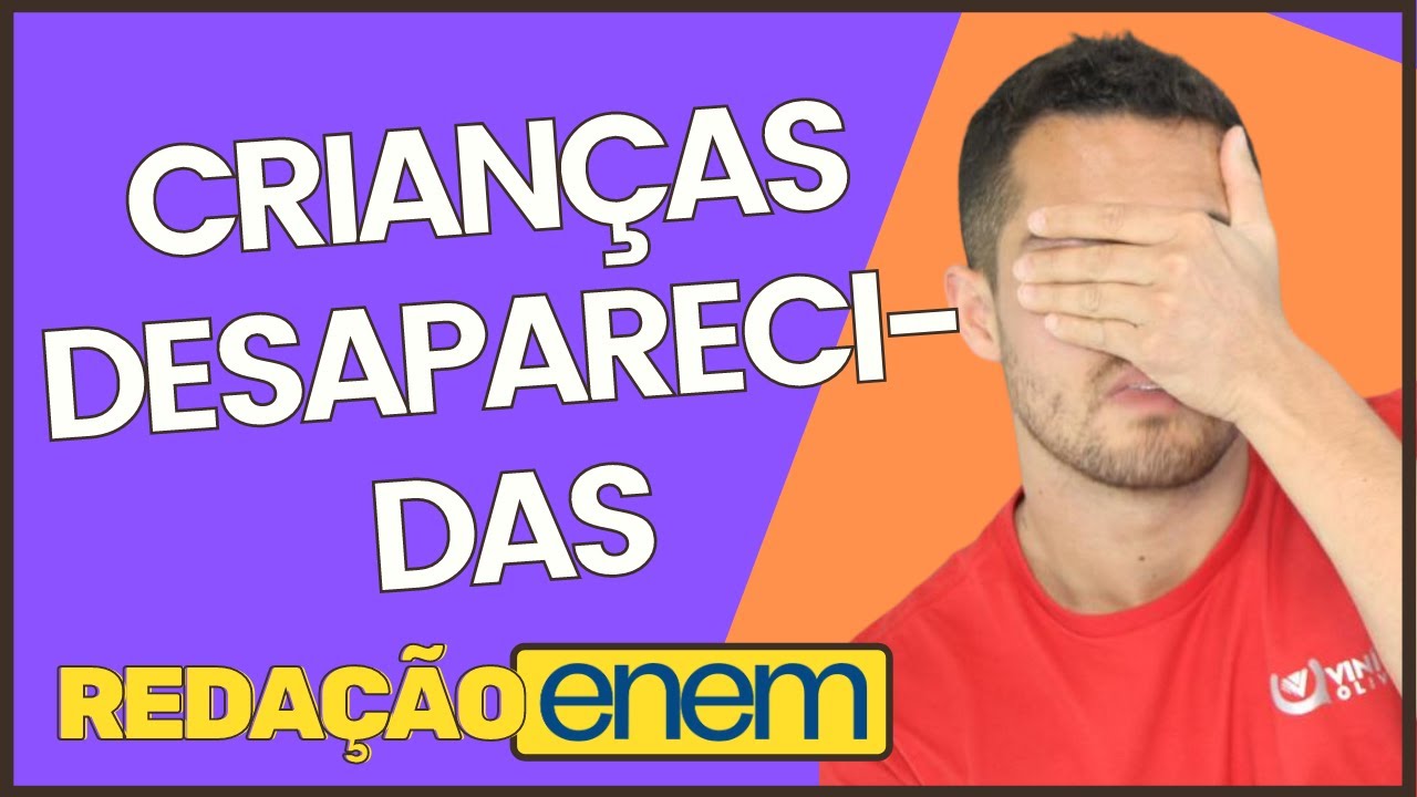 O que escrever sobre CRIANÇAS DESAPARECIDAS? | REDAÇÃO ENEM | PROFINHO da REDAÇÃO