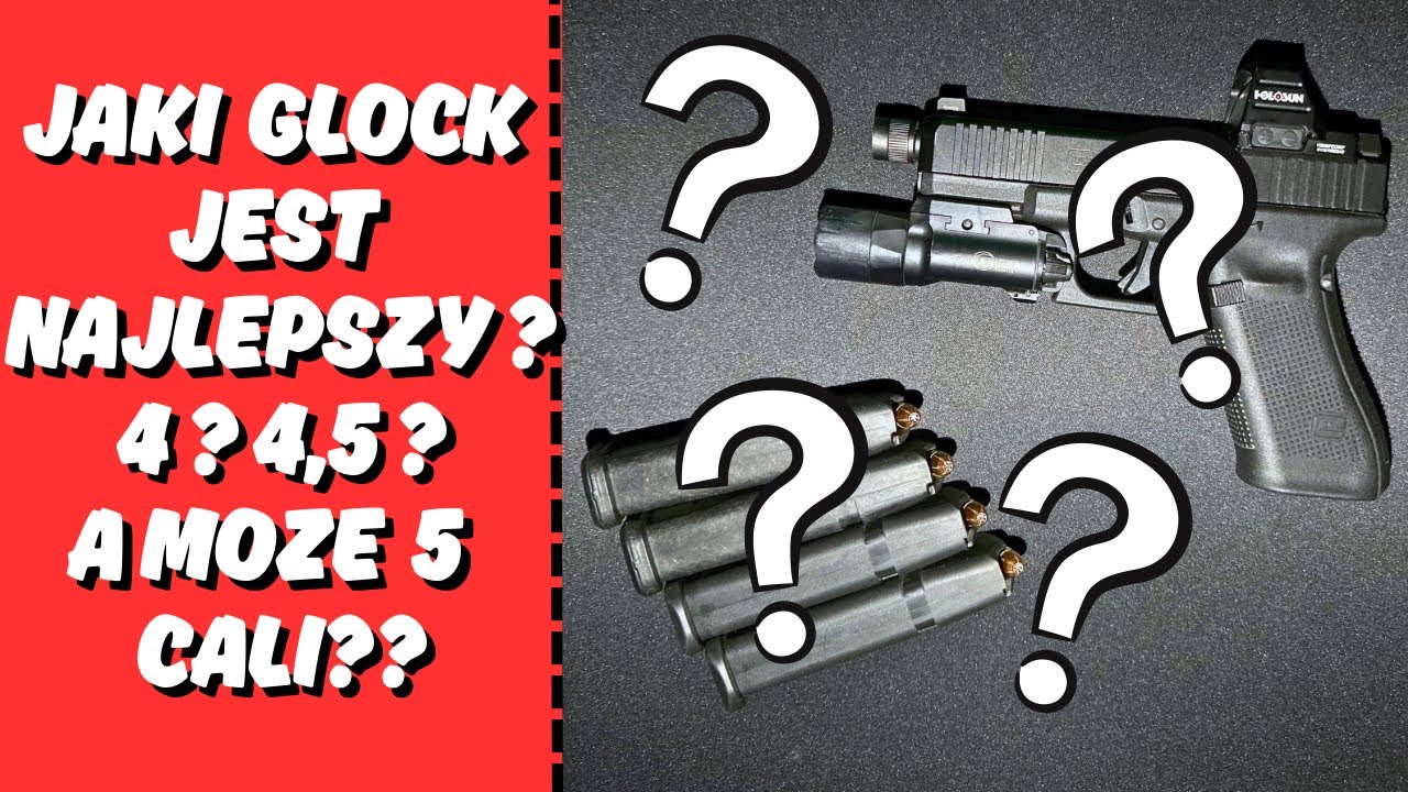 Jaki Glock jest najlepszy?