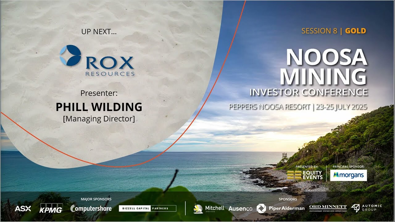 Rox Resources - Noosa Mining Conference (July 2025)
