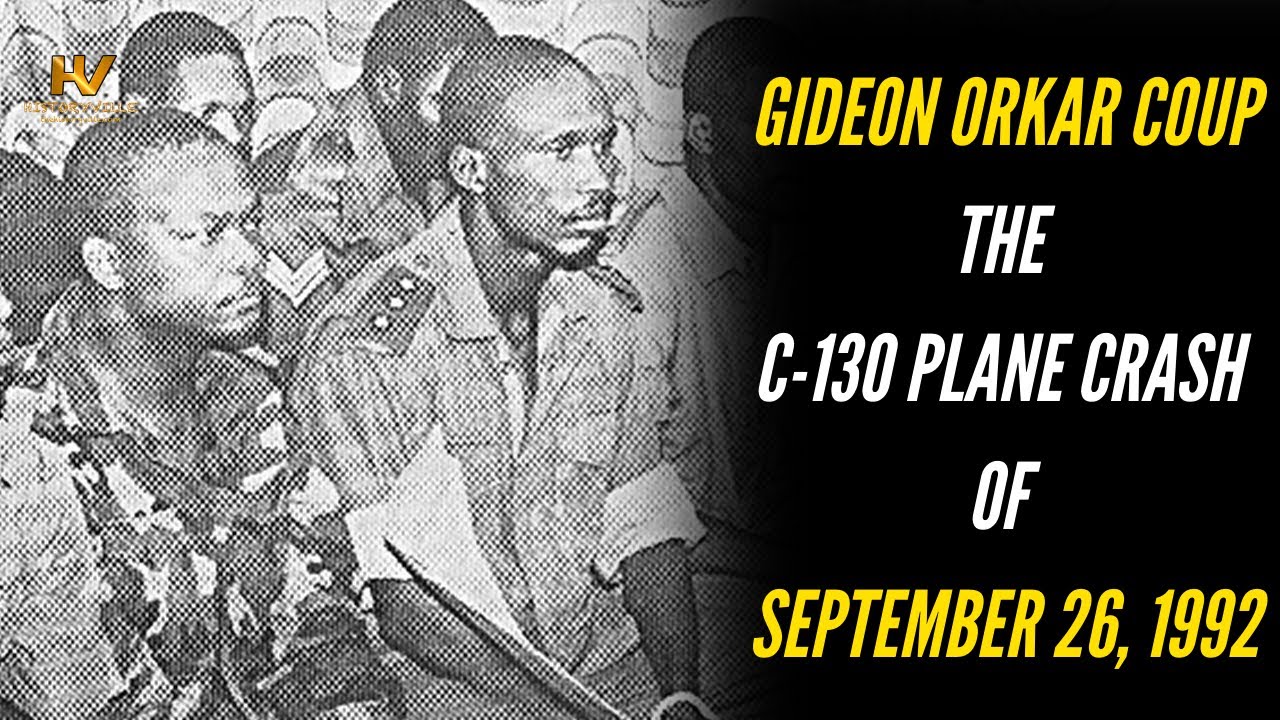 Gideon Orkar Coup: The C-130 Plane Crash of September 26, 1992