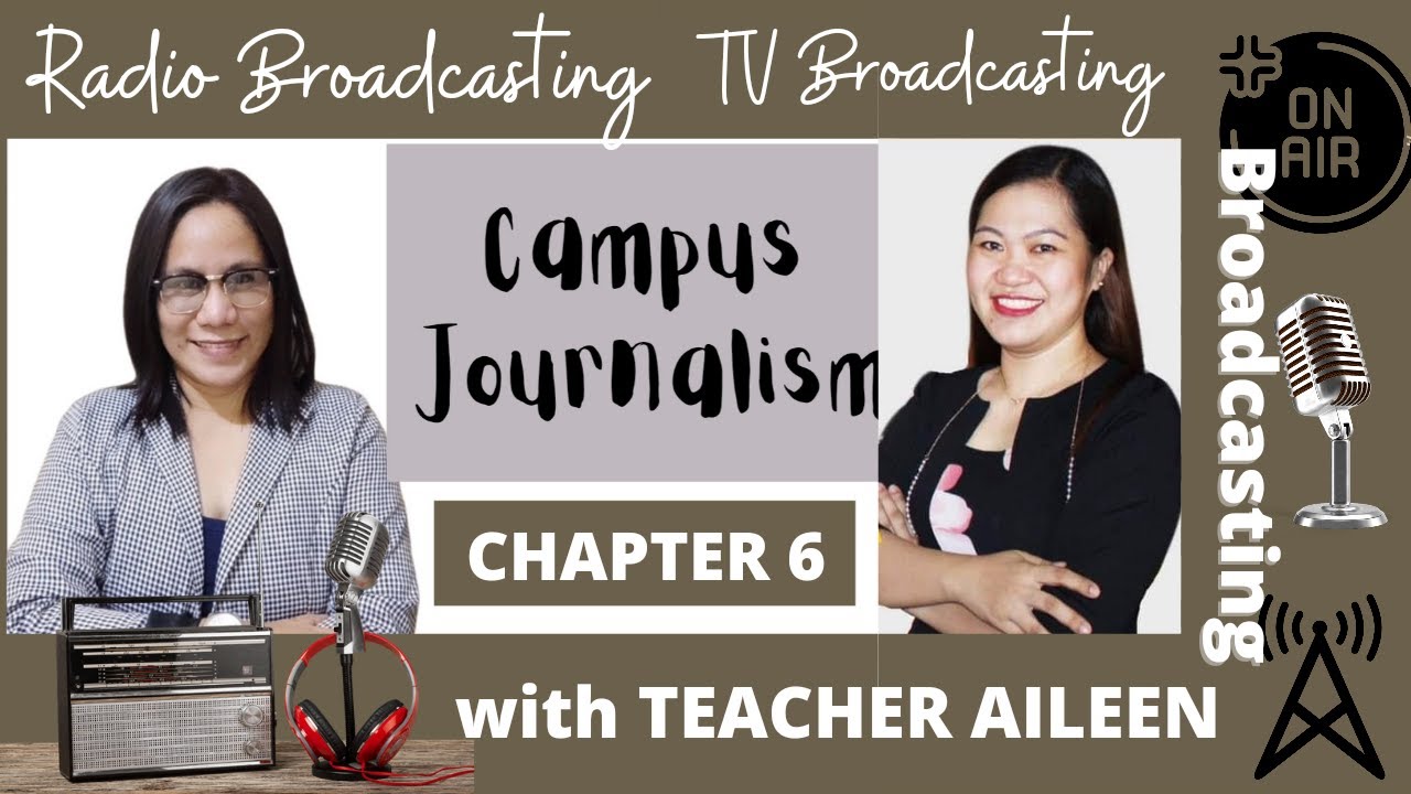 BROADCASTING| Chapter 6 Campus Journalism (with Teacher Aileen Mora)