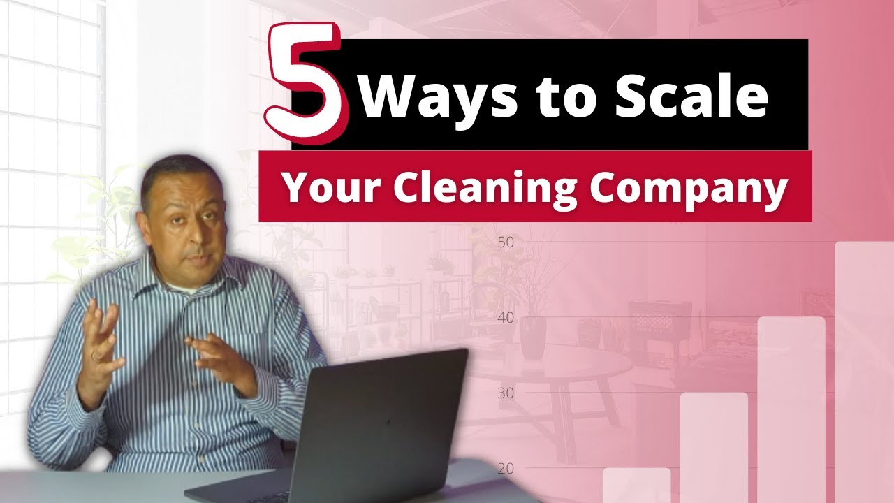 5 Ways to Scale Your Cleaning Company