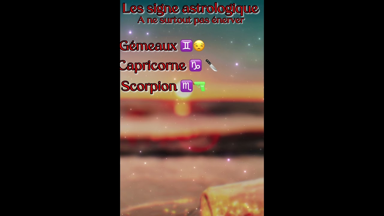 |Les signe astrologique &agrave; ne pas &eacute;nerv&eacute; !👻|