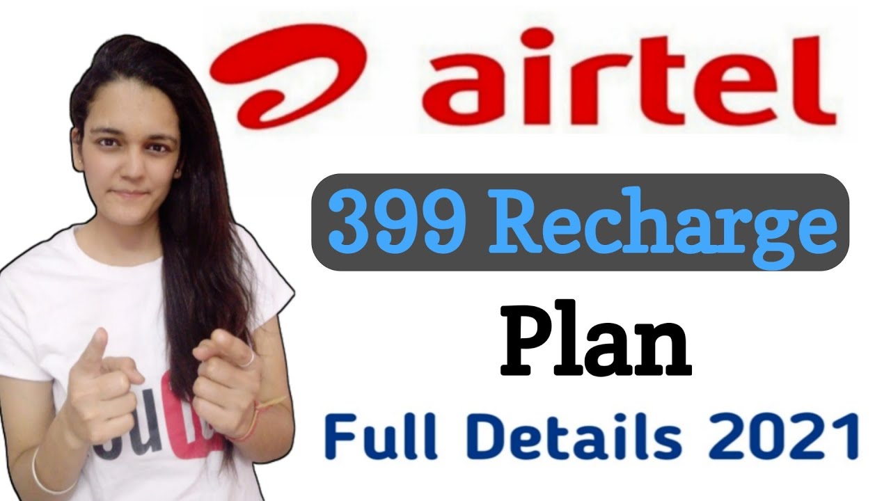 Airtel 399 Plan Details | 399 Prepaid Recharge 2021