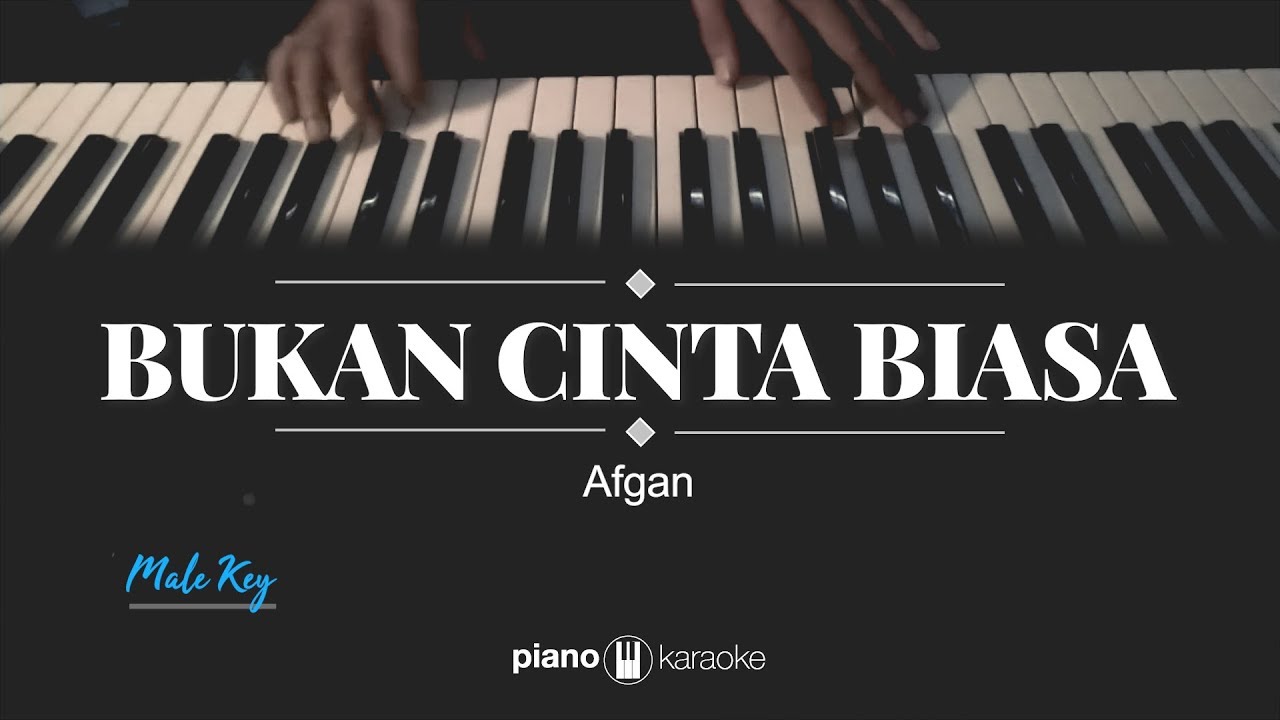 Bukan Cinta Biasa (Male Key) Afgan (Karaoke Piano Cover)