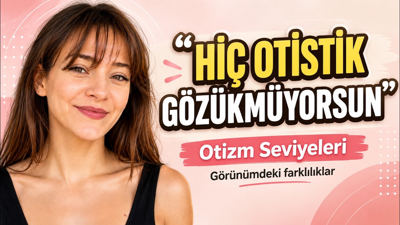 Otizm Seviyeleri | Yüksek İşlevli Otizm x Klasik Otizm 