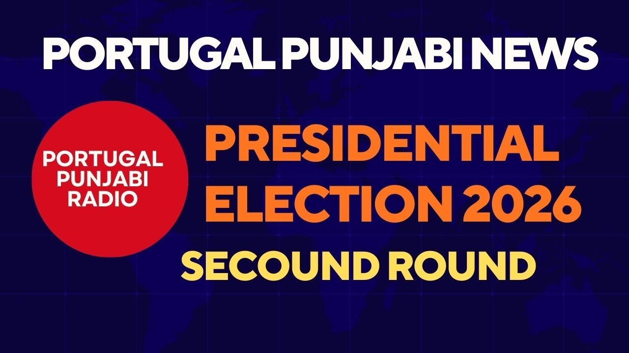 PORTUGAL PUNJABI NEWS || PRESIDENT ELECTION 2026