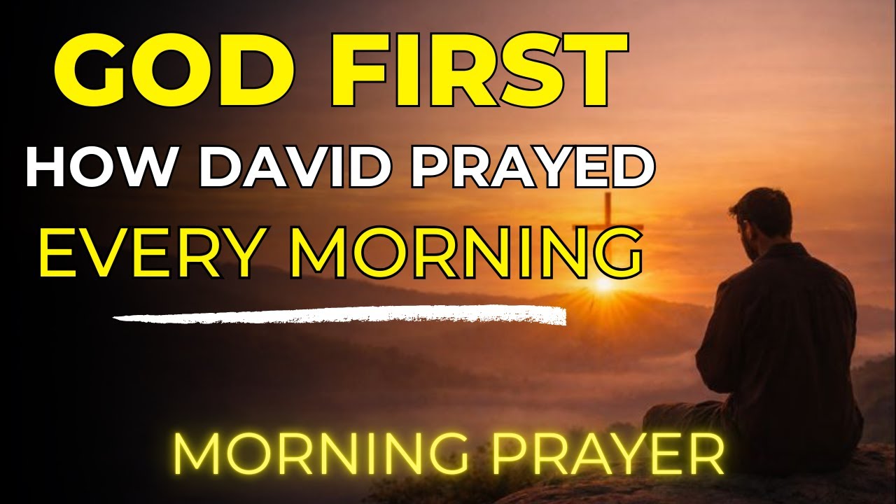 How King David Prayed to Begin His Day with God | Morning Prayer