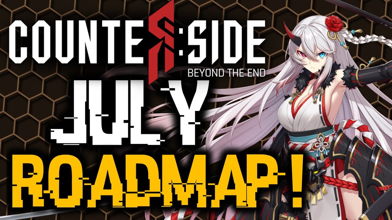 JULY GLOBAL ROADMAP! AWAKENED CHIFUYU & REARMED CHINATSU! | CounterSide
