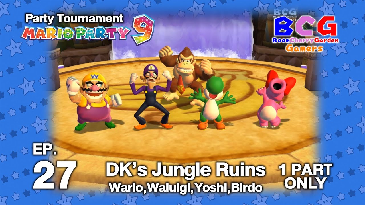 Mario Party 9 Tournament EP 27 - DK's Jungle ruins Wario,Waluigi,Yoshi,Birdo (1 Part Only)