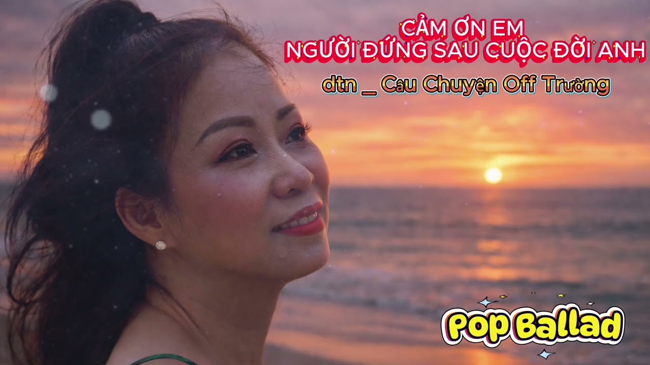Cảm Ơn Em – Người Đứng Sau Cuộc Đời Anh | Nhạc Pop Ballad Cảm Động