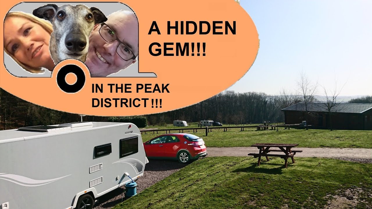 CARAVAN HOLIDAY PT2/2 RIDDINGS WOOD HOLIDAY PARK in the peak district 17/03/22