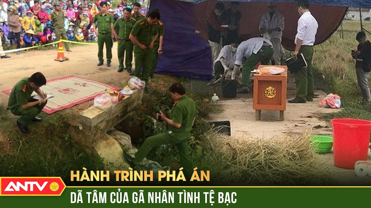 Vay tiền bất thành, gã trai thủ tiêu nhân tình rồi cõng sạch tài sản | Hành trình phá án | ANTV