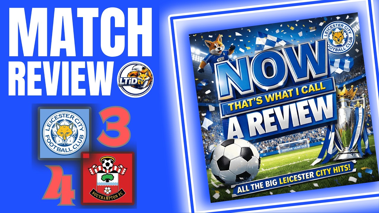 Review & Player Ratings | Leicester C 3 - 4 Southampton