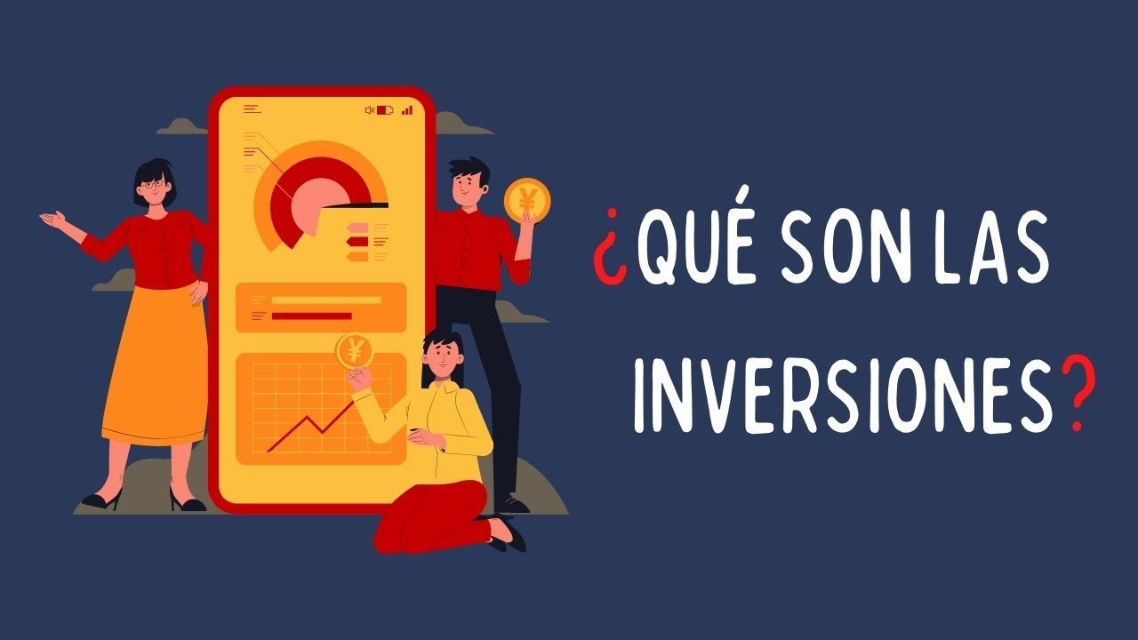 &iquest;Qu&eacute; son las inversiones? (Explicaci&oacute;n f&aacute;cil)