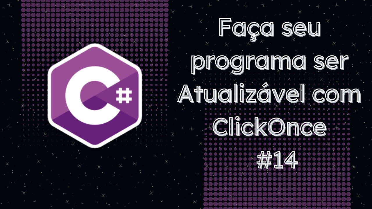 Como entregar e atualizar seu software? Faça seu programa ser Atualizável com ClickOnce #014