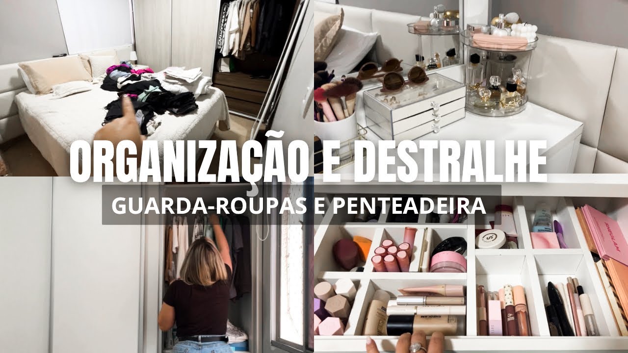 DOIS DIAS ORGANIZANDO E DESTRALHANDO GUARDA-ROUPAS E PENTEADEIRA 😮‍💨