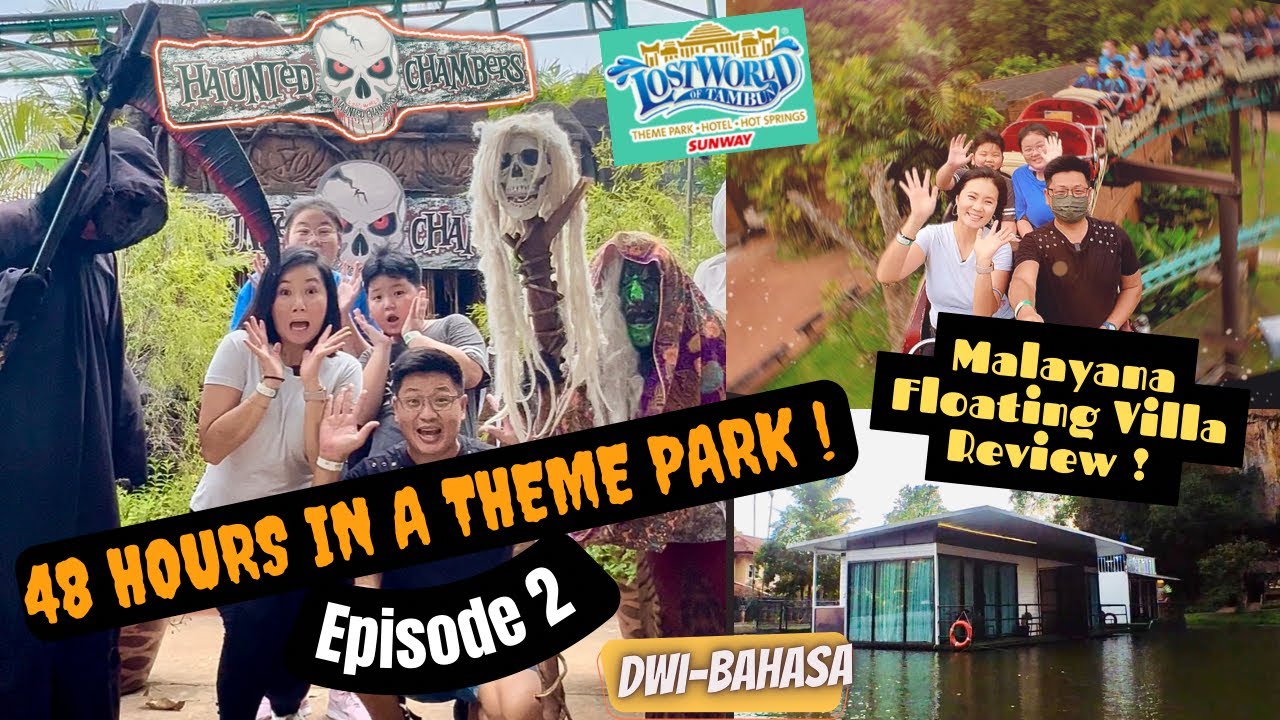 48 HOURS IN A THEME PARK! | Episode 2 | SUNWAY LOST WORLD OF TAMBUN | MALAYANA FLOATING VILLA REVIEW