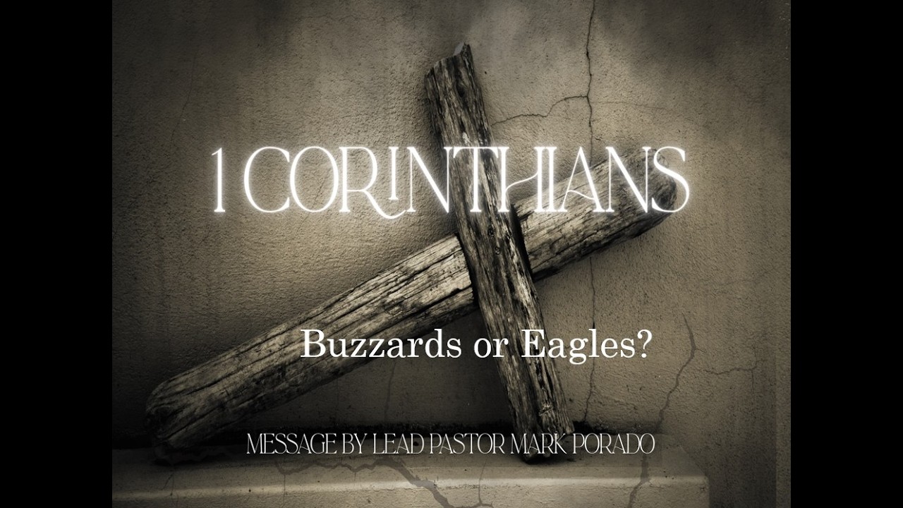 1st Corinthians   Buzzards or Eagles   (Sermon)