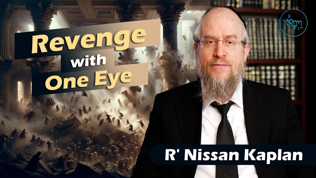 Revenge with One Eye | Rabbi Nissan Kaplan