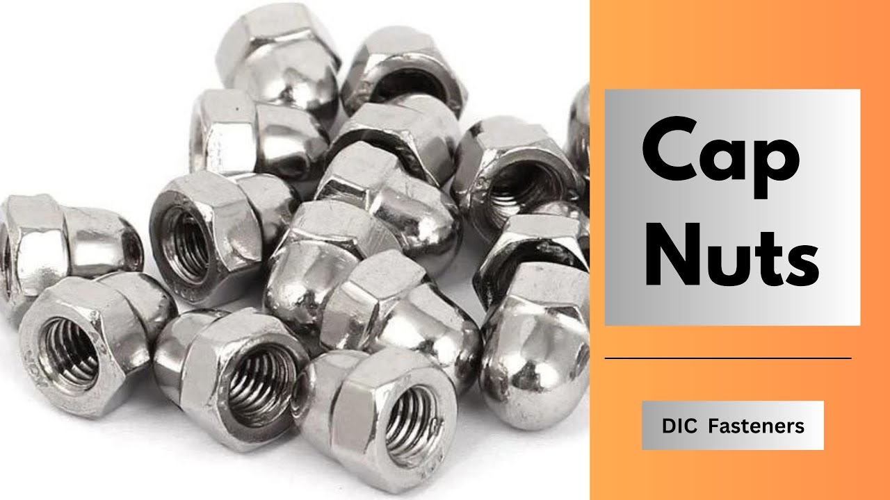 Cap Nut | DIC Fasteners | Dedicated Impex Co.