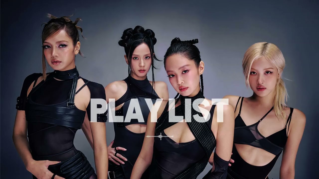 [PLAYLIST] 완전체 BLACKPINK 블랙핑크 플리! 노래모음!