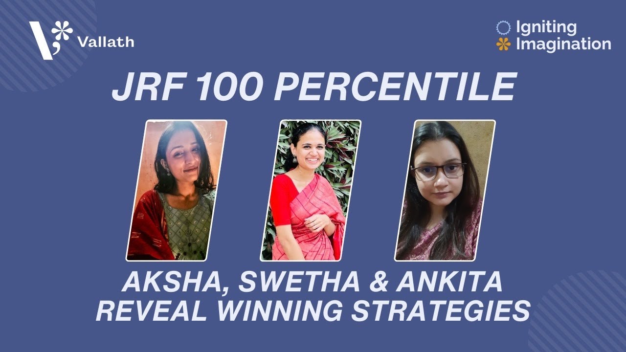 JRF 100 Percentile | Aksha,Swetha & Ankita Reveal Winning Strategies