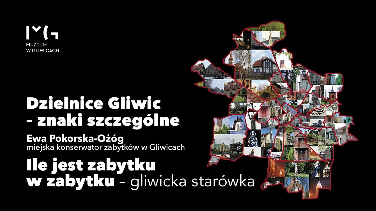 Dzielnice Gliwic - znaki szczególne. Wykład dziesiąty:  HISTORIA STARÓWKI