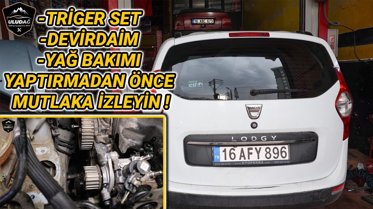 DACİA LODGY AĞIR BAKIM ! (Triger Set | Devirdaim | Yağ Bakımı)