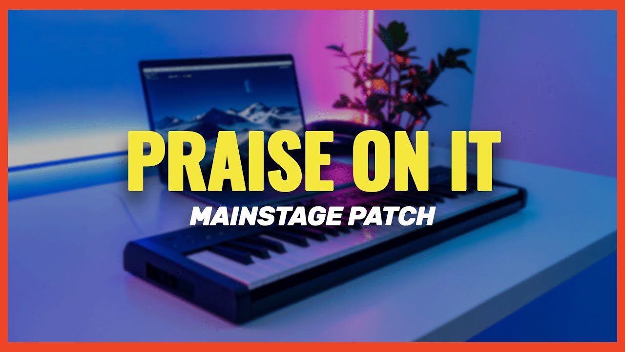 “Praise On It” Planetshakers | MainStage Patch + Keyboard Tutorial (6 Keys Included)