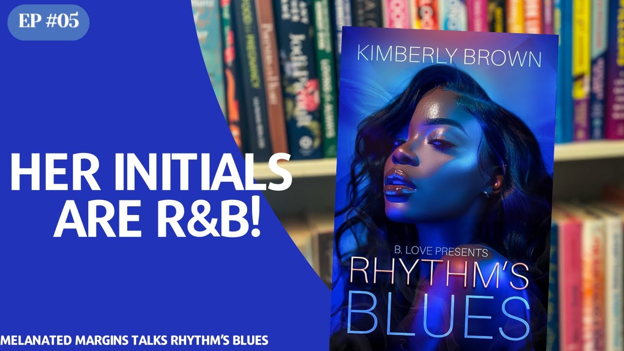 Ep 05: Rhythm's Blues by Kimberly Brown