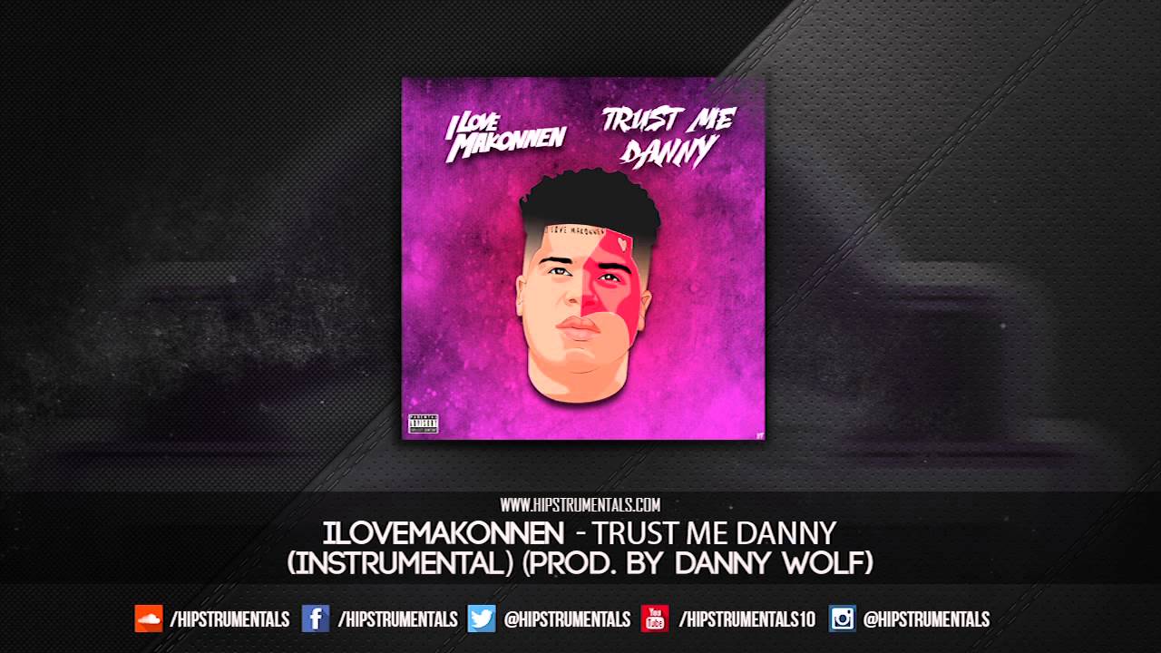 ILoveMakonnen - Trust Me Danny [Instrumental] (Prod. By Danny Wolf) + DL via @Hipstrumentals
