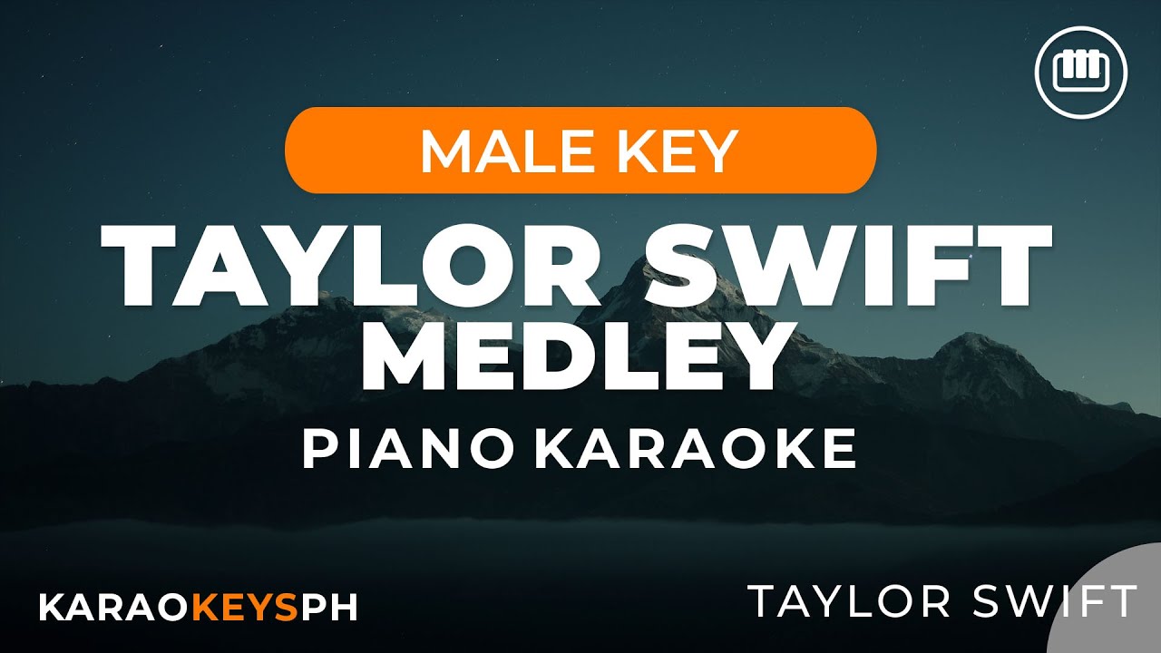 Taylor Swift Medley (Male Key - Piano Karaoke)
