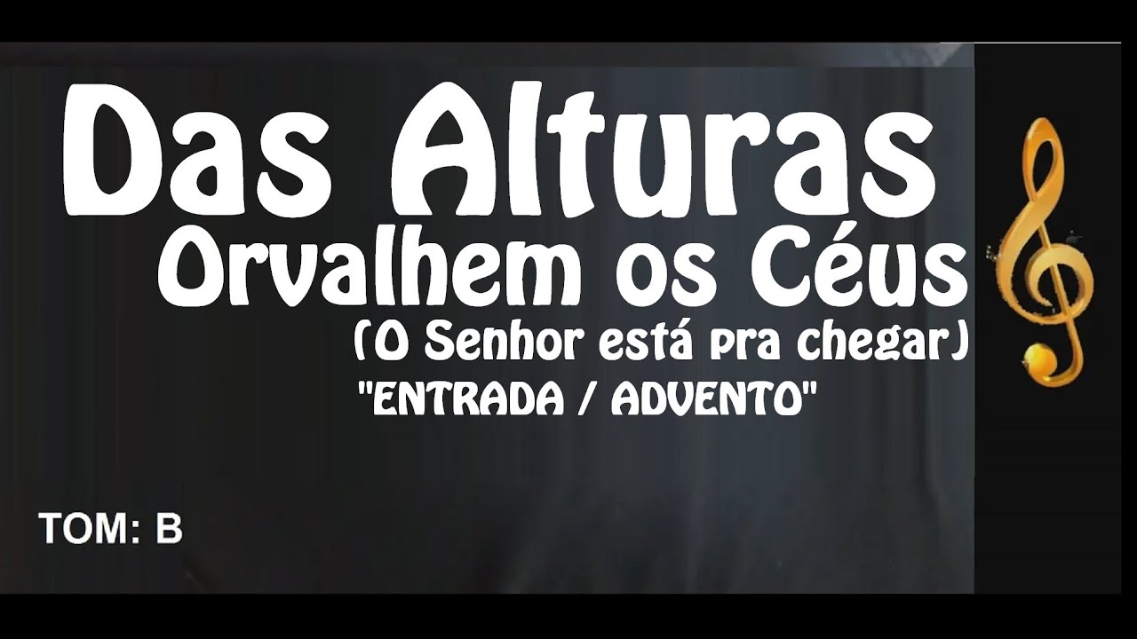 Das Alturas Orvalhem os Céus (Entrada - Advento) Rosemar Lima - 2